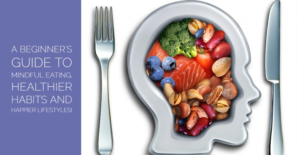 A Beginner's Guide to Mindful Eating & Better Habits - Sandra Bloom